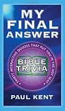 Kent, Paul: My Final Answer