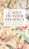Jordan, Rebecca Barlow: Daily in Your Presence: Intimate Conversations With a Loving Father
