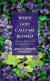 Donihue, Anita Corrine: When God Calls Me Blessed: Devotional Thoughts for Women from the Beatitudes