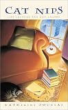 Douglass, Kathy: Cat Nips: Life Lessons for Cat Lover