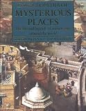 Encyclopedia of Mysterious Places: The Life and Legends of Ancient Sites Around the World (1586630989) by Ingpen, Robert Ingpen, Robert: Encyclopedia of Mysterious Places: The Life and Legends of Ancient Sites Around the World