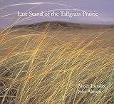 Altman, John: The Last Stand of the Tall Grass Prairie Altman, John: The Last Stand of the Tall Grass Prairie
