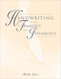 Lowe, Sheila: Handwriting of the Famous and Infamous