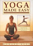 Kent, Howard: Yoga Made Easy: A Personal Yoga Program That Will Transform Your Daily Life Kent, Howard: Yoga Made Easy: A Personal Yoga Program That Will Transform Your Daily Life