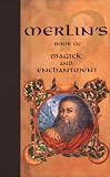 Drury, Nevill: Merlin's Book of Magick and Enchantment Drury, Nevill: Merlin's Book of Magick and Enchantment
