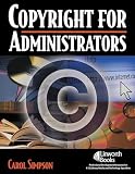 Simpson, Carol: Copyright for Administrators Simpson, Carol: Copyright for Administrators
