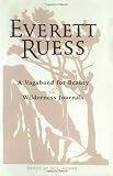 Rusho, W. L.: Everett Ruess : A Vagabond for Beauty-Wilderness Journals Rusho, W. L.: Everett Ruess : A Vagabond for Beauty-Wilderness Journals
