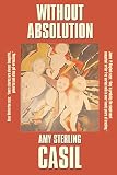 Casil, Amy Sterling: Without Absolution