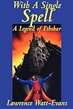 Watt-Evans, Lawrence: With a Single Spell Watt-Evans, Lawrence: With a Single Spell