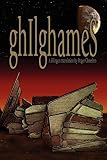 Schoen, Lawrence M.: Ghilghames Schoen, Lawrence M.: Ghilghames