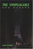 Clore, Dan: The Unspeakable and Others Clore, Dan: The Unspeakable and Others