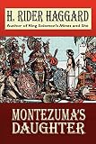 Haggard, H. Rider: Montezuma's Daughter