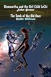 Grant, John: Qinmeartha & the Girl Child Lochi & the Tomb of the Old Ones Grant, John: Qinmeartha & the Girl Child Lochi & the Tomb of the Old Ones