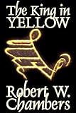 Chambers, Robert William: The King in Yellow Chambers, Robert William: The King in Yellow