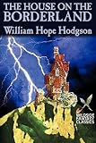 Hodgson: House on the Borderland Hodgson: House on the Borderland