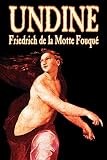 De LA Motte Fouque, Friedrich: Undine