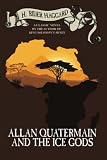 Haggard, H. Rider: Allan Quatermain and the Ice Gods