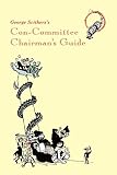 Scithers, George H.: George Scithers's Con-committee Chairman's Guide Scithers, George H.: George Scithers's Con-committee Chairman's Guide