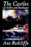 Radcliffe, Ann Ward: The Castles of Athlin and Dunbayne Radcliffe, Ann Ward: The Castles of Athlin and Dunbayne
