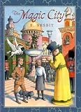 Nesbit, E.: The Magic City Nesbit, E.: The Magic City
