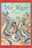 Nesbit, E.: Wet Magic
