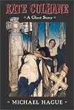 Hague, Michael: Kate Culhane : A Ghost Story Hague, Michael: Kate Culhane : A Ghost Story