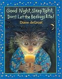 deGroat, Diane: Good Night, Sleep Tight, Don't Let the Bedbugs Bite!