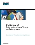 Cisco Systems: Dictionary of Internetworking Terms and Acronyms Cisco Systems: Dictionary of Internetworking Terms and Acronyms