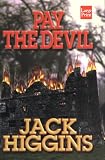 Higgins, Jack: Pay the Devil