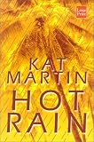 Martin, Kat: Hot Rain Martin, Kat: Hot Rain