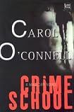 O'Connell, Carol: Crime School O'Connell, Carol: Crime School