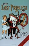 Baum, L. Frank: The Lost Princess of Oz Baum, L. Frank: The Lost Princess of Oz