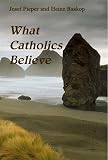 Pieper, Josef: What Catholics Believe