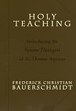 Thomas, Aquinas: Holy Teaching: Introducing The Summa Theologiae Of St. Thomas Aquinas