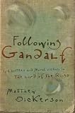 Dickerson, Matthew: Following Gandalf