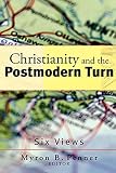PENNER, MYRON: Christianity And The Postmodern Turn: Six Views