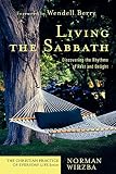 Living the Sabbath: Discovering the Rhythms of Rest And Delight (1587431653) by Wirzba, Norman Wirzba, Norman: Living the Sabbath: Discovering the Rhythms of Rest And Delight