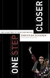 Scharen, Christian: One Step Closer: Why U2 Matters to Those Seeking God Scharen, Christian: One Step Closer: Why U2 Matters to Those Seeking God