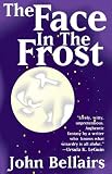 Bellairs, John: The Face in the Frost Bellairs, John: The Face in the Frost