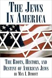 Dimont, Max I.: The Jews in America: The Roots, History, and Destiny of American Jews Dimont, Max I.: The Jews in America: The Roots, History, and Destiny of American Jews