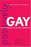 Berzon, Betty: Positively Gay : New Approaches to Gay and Lesbian Life Berzon, Betty: Positively Gay : New Approaches to Gay and Lesbian Life