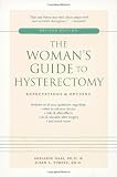 Haas, Adelaide: The Woman's Guide to Hysterectomy: Expectations & Options