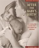 Lim, Robin: After the Baby's Birth : A Complete Guide for Postpartum Women