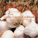Gilroy Garlic Festival: Garlic Lovers' Cookbook