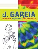 Garcia, J.: J. Garcia: Paintings, Drawings And Sketches