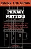 [???]: Privacy Matters: The Future of Privacy and How Every Individual and Business Will Forever Beaffected