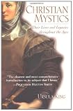 King, Ursula: Christian Mystics: Their Lives and Legacies Throughout the Ages King, Ursula: Christian Mystics: Their Lives and Legacies Throughout the Ages