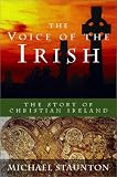 Staunton, Michael: The Voice of the Irish: The Story of Christian Ireland Staunton, Michael: The Voice of the Irish: The Story of Christian Ireland