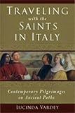 Vardey, Lucinda: Traveling With The Saints In Italy: Contemporary Pilgrimages On Ancient Paths Vardey, Lucinda: Traveling With The Saints In Italy: Contemporary Pilgrimages On Ancient Paths
