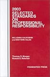 Morgan: Model Rules of Professional Conduct and Other Selected Standards: Including California and New York Rules on Professional Responsibility